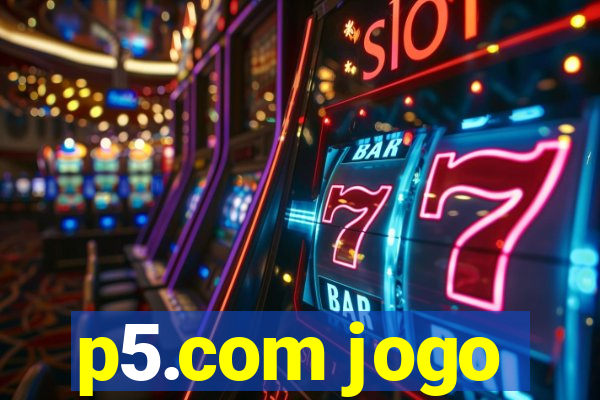 p5.com jogo